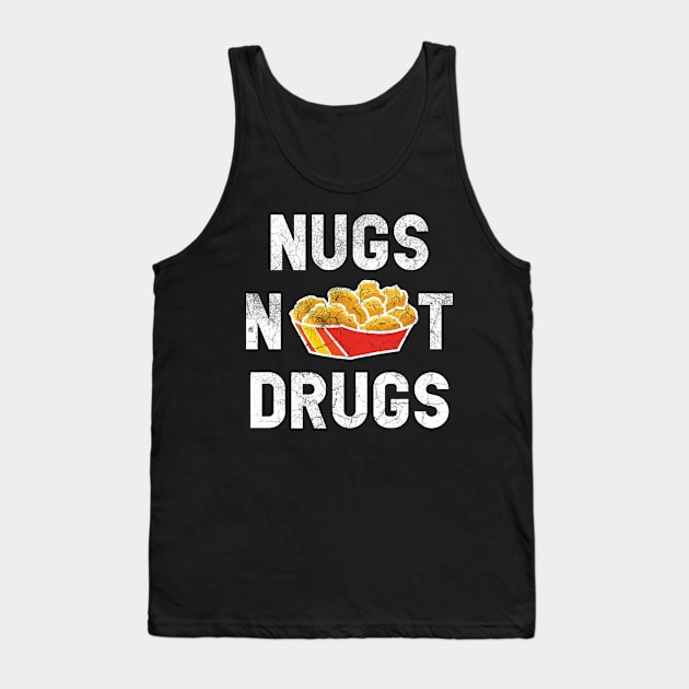Nugs Not Drugs Funny Chicky Chicken Nugget Foodie Costume Tank Top by Vixel Art